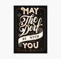 "May THE DORF be with you" Siebdruck by Tobias Saul